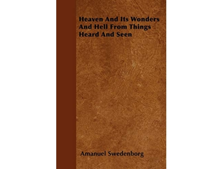 Livro Heaven And Its Wonders And Hell From Things Heard And Seen de Amanuel Swedenborg (Inglês)