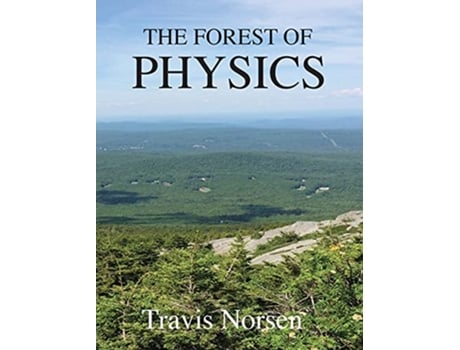 Livro The Forest of Physics de Travis Norsen (Inglês)
