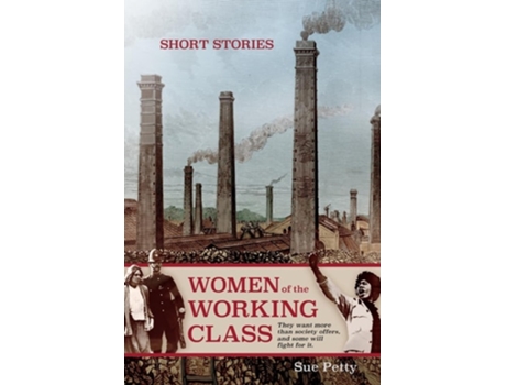 Livro Women of the Working Class de Sue Petty (Inglês)