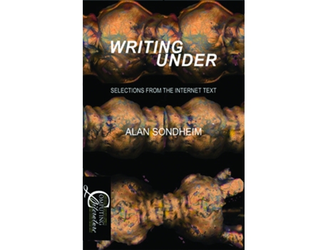 Livro Writing Under Selections From the Internet Text Computing Literature de Alan Sondheim (Inglês)