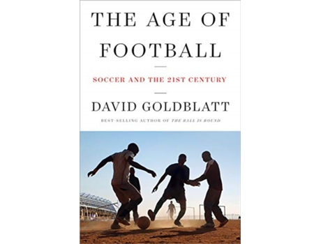 Livro the age of football - soccer and the 21st century de david goldblatt (inglês)