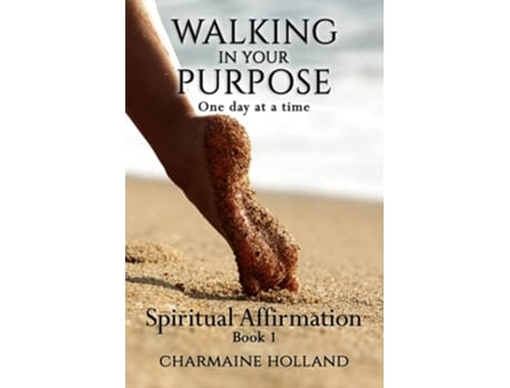 Livro Walking in Your Purpose One Day at a Time The Spiritual Affirmation Series de Charmaine Holland (Inglês)