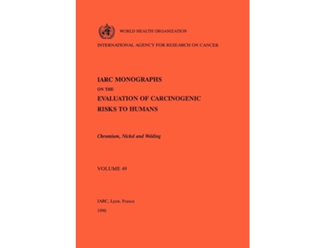 Livro Vol 49 Iarc Monographs Chromium, Nickel And Welding De The International Agency For Research On Cancer (inglês)