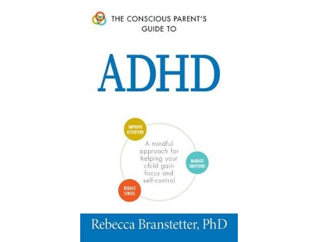 Livro the conscious parent's guide to adhd de branstetter, rebecca, ph.d. (inglês)