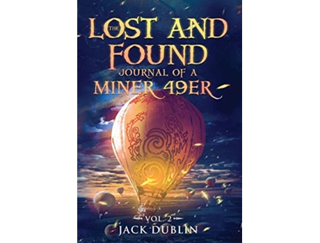 Livro The Lost and Found Journal of a Miner 49er Vol 2 2 de Jack Dublin (Inglês)