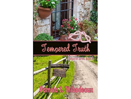 Livro Tempered Truth Tempered Series Edgy Inspirational Book 5 de Pamela S Thibodeaux (Inglês)