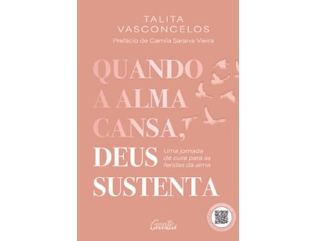 Livro Quando A Alma Cansa, Deus Sustenta Uma Jornada De Cura Para As Feridas Da Alma De Talita Vasconcelos (português Do Brasil)