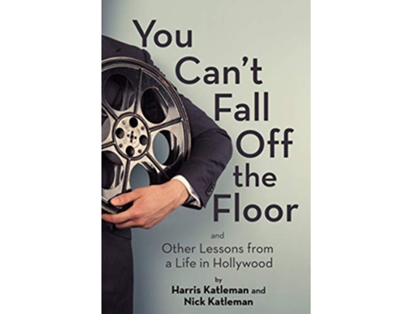 Livro You Cant Fall Off the Floor And Other Lessons from a Life in Hollywood de Harris Katleman Nick Katleman (Inglês)