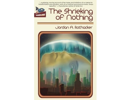 Livro The Shrieking of Nothing de Jordan A Rothacker (Inglês)