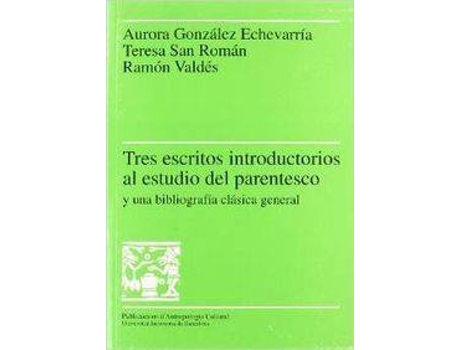 Livro Tres Escritos Introductorios Al Estudio Del Parentesco Y Una Bibliografía Clásica General de Aurora González Echevarría (Español)