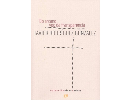Livro Do Arcano Voo Da Trasnparencia de Javier Rodríguez González (Galego)