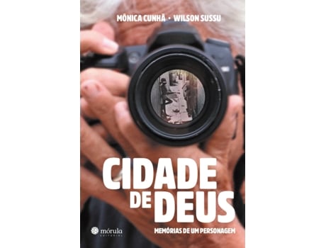 Livro Cidade De Deus Memórias De Um Personagem De Mônica Cunhã (português Do Brasil)