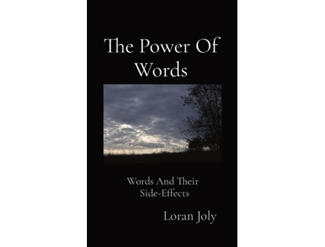 Livro The Power Of Words Words And Their Side-Effects de Loran Joly (Inglês)