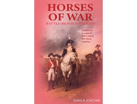 Livro HORSES OF WAR BATTLE-READY amp BROKEN de Joachim, Anna et al. (Inglês)