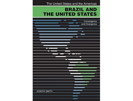 Livro Brazil and the United States Convergence and Divergence The United States and the Americas Ser de Joseph Smith (Inglês)