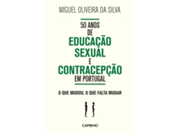 50 Anos De Educação Sexual E Contracepção Em Portugal De Miguel Oliveira Da Silva