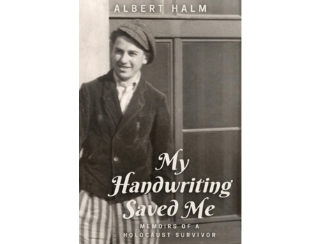 Livro My Handwriting Saved Me: Memoirs of a Holocaust Survivor Albert Halm (Inglês)