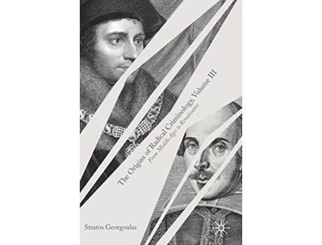 Livro The Origins of Radical Criminology Volume III From Middle Ages to Renaissance Origins of Radical Criminology 3 de Stratos Georgoulas (Inglês - Capa Dura)