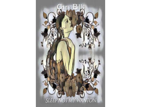 Livro Sleep not my Wanton de Gary Bills (Inglês)