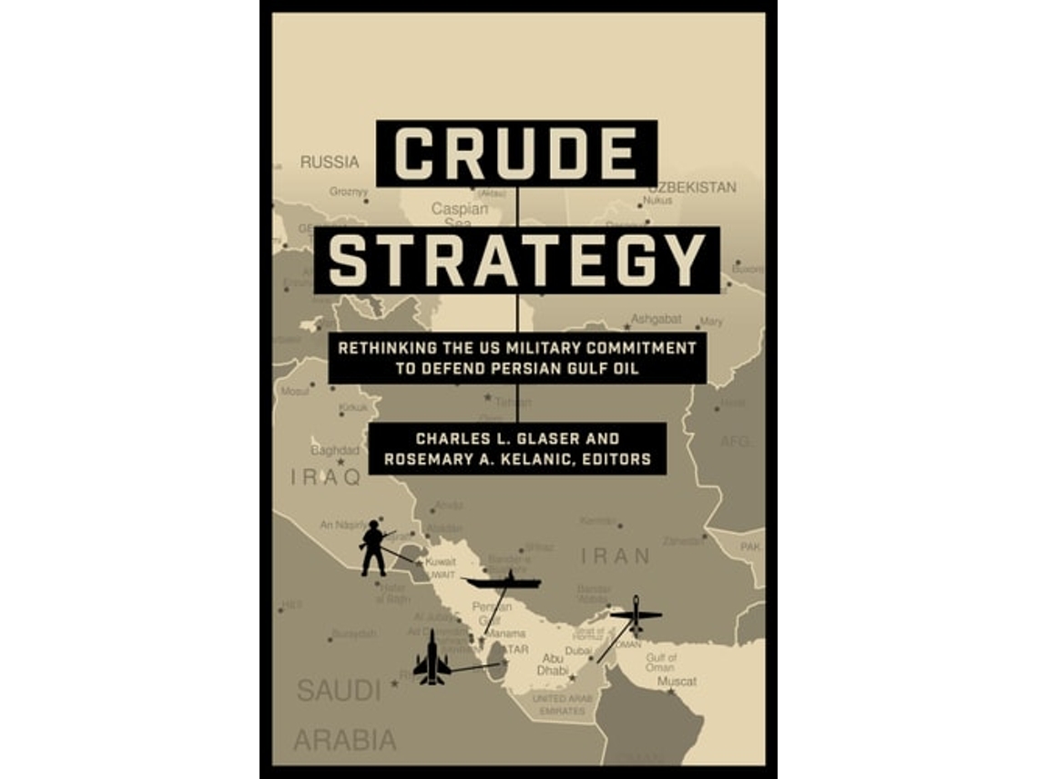 Livro Crude Strategy De Charles Louis Glaser E Rosemary A Kelanic (inglês - Capa Dura)