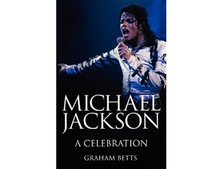 Livro Michael Jackson a Celebration de Graham Betts (Inglês)