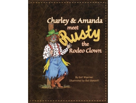 Livro Charley Amp Amanda Meet Rusty The Rodeo Clown De Gail Woerner (inglês)