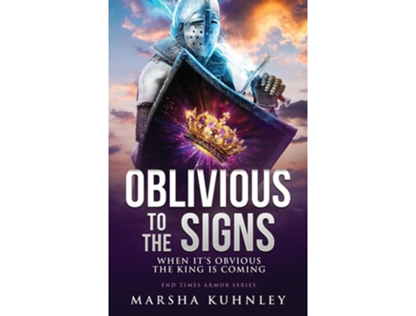 Livro Oblivious To The Signs When Its Obvious The King Is Coming de Marsha Kuhnley (Inglês)