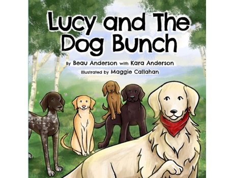 Livro Lucy and The Dog Bunch de Beau Anderson (Inglês)