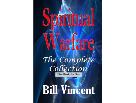 Livro Spiritual Warfare The Complete Collection De Bill Vincent (inglês)