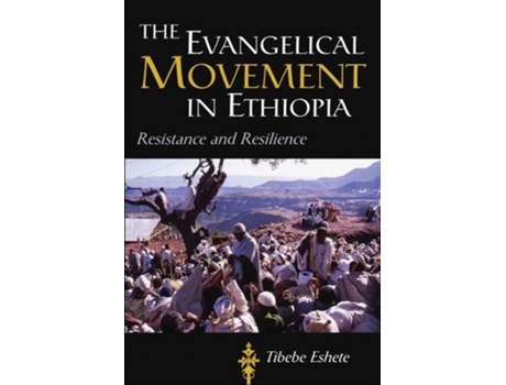 Livro the evangelical movement in ethiopia de tibebe eshete (inglês)