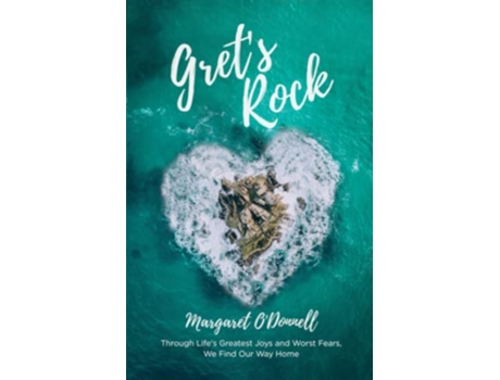 Livro Grets Rock Through Lifes Greatest Joys and Worst Fears We Find Our Way Home de Margaret ODonnell (Inglês)