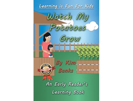 Livro Watch My Potatoes Grow An Early Readers Learning Book 1 Learning Is Fun for Kids de Kim Banks (Inglês)