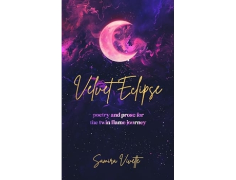 Livro Velvet Eclipse Poetry and Prose for the Twin Flame Journey de Samira Vivette (Inglês)