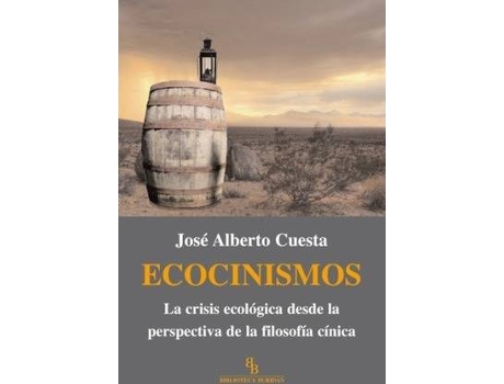 Livro Ecocinismos. La Crisis Ecologica Desde La Perspectiva De La Filosofia Cinica de Cuesta, José Alberto (Espanhol)