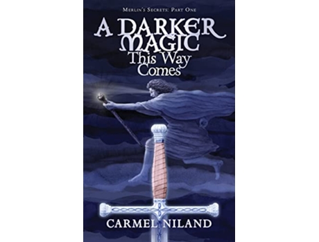 Livro A Darker Magic This Way Comes 1 Merlins Secrets de Carmel Niland (Inglês)
