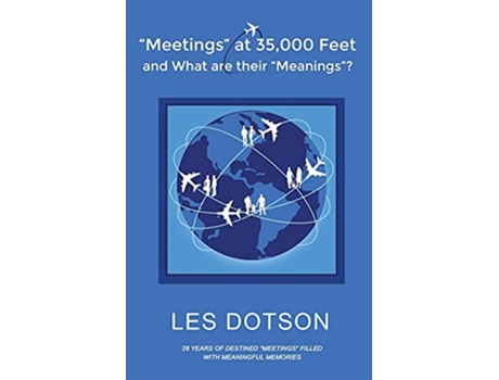 Livro Meetings at 35000 Feet and What Are Their Meanings de Les Dotson (Inglês)