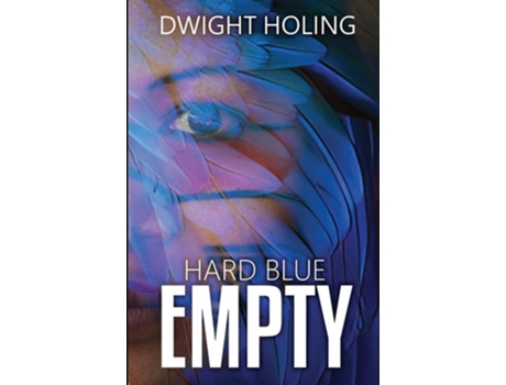 Livro Hard Blue Empty de Dwight Holing (Inglês)