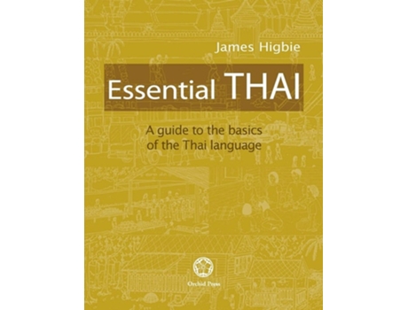 Livro Essential Thai A Guide To The Basics Of The Thai Language With Downloadable Audio Files De James Higbie (inglês)