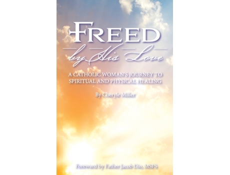 Livro Freed By His Love Cheryle A Miller (Inglês)
