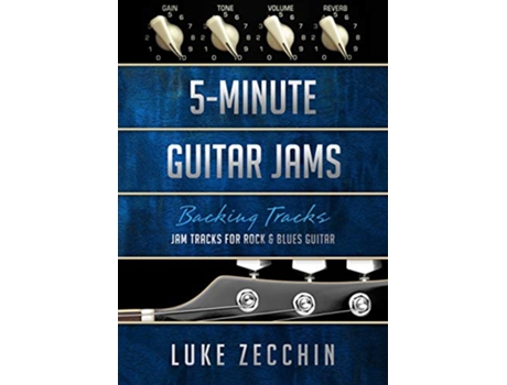 Livro 5Minute Guitar Jams Jam Tracks for Rock Blues Guitar Book Online Bonus Material de Luke Zecchin (Inglês)
