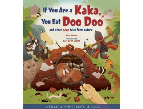 Livro If You Are a Kaka You Eat Doo Doo And Other Poop Tales from Nature Tilbury House Nature Book de Sara Martel (Inglês - Capa Dura)