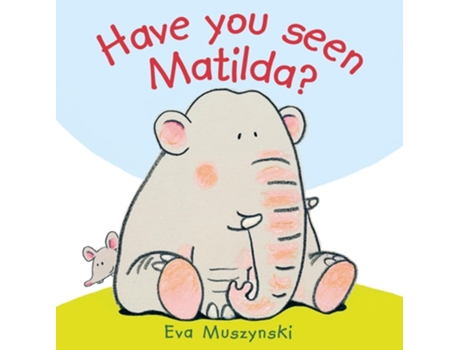 Livro Have you Seen Matilda? de Eva Muszynski (Inglês - Capa Dura)