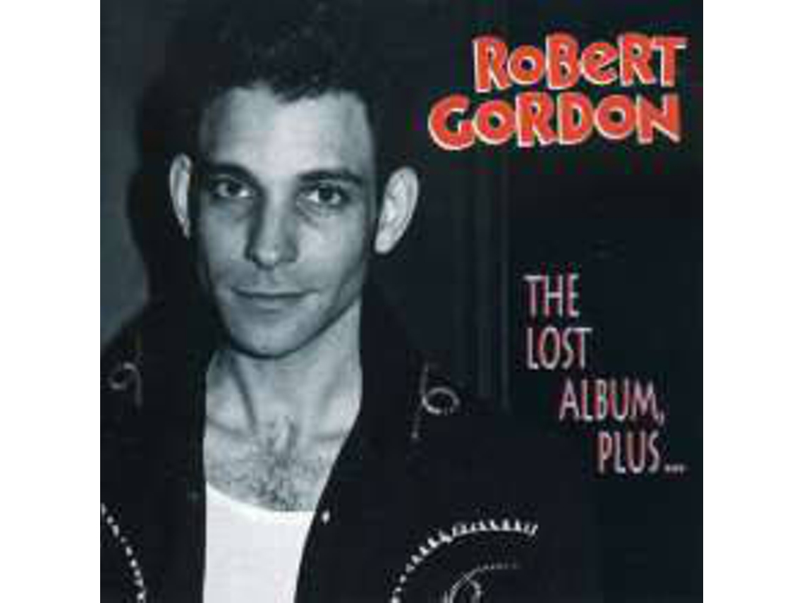 CD Robert Gordon  - The Lost Album (1CDs)