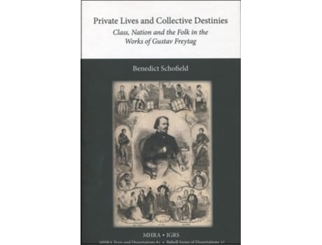 Livro Private Lives And Collective Destinies Class, Nation And The Folk In The Works Of Gustav Freytag De Benedict Schofield (inglês - Capa Dura)