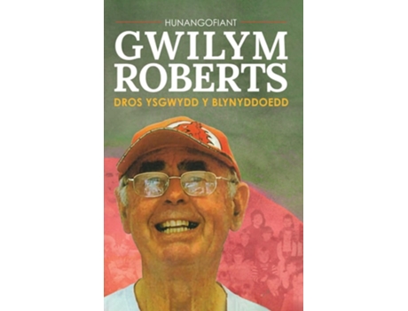 Livro Hunangofiant Gwilym Roberts - Dros ysgwydd y blynyddoedd de Gwilym Roberts (Galês)