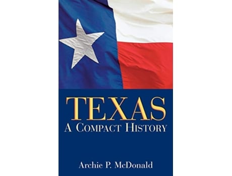 Livro Texas A Compact History de Archie P McDonald (Inglês)