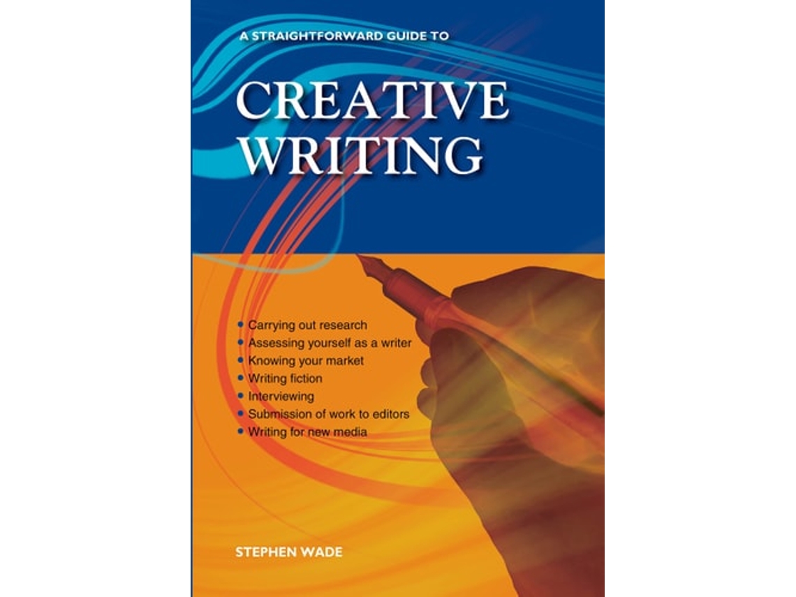 Livro A Straightforward Guide to Creative Writing de Stephen Wade (Inglês)