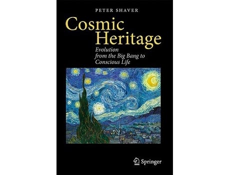 Livro Cosmic Heritage Evolution from the Big Bang to Conscious Life de Peter Shaver (Inglês)