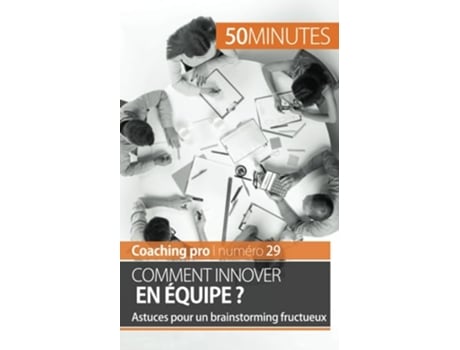 Livro Comment innover en équipe Astuces pour un brainstorming fructueux Coaching pro French Edition de Nicolas Zinque e 50Minutes (Francês)