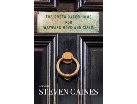 Livro The Greta Garbo Home for Wayward Boys and Girls de Steven Gaines (Inglês - Capa Dura)